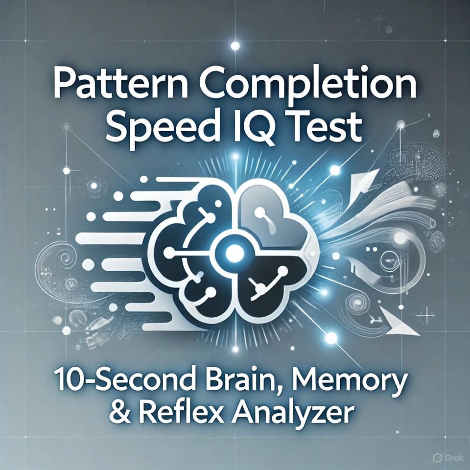 Pattern Completion Speed IQ Test – 10-Second Brain, Memory and Reflex Analyzer